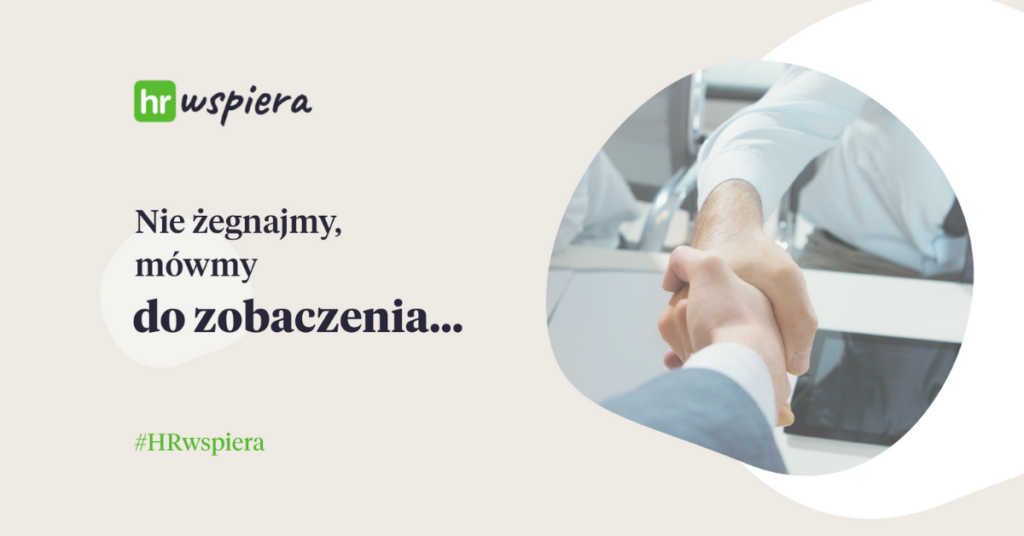 “Nie żegnajmy, mówmy do zobaczenia” Poznaj akcję #HRwspiera  